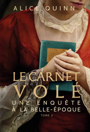 Alice Quinn – Une enquête à la Belle Époque – Tome 3: Le carnet volé