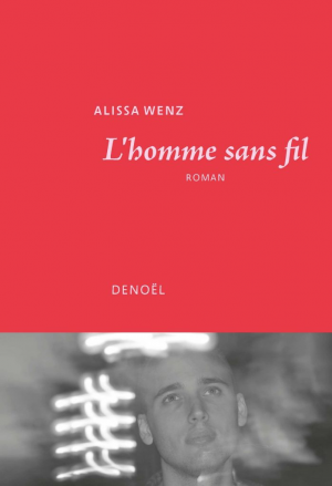 Alissa Wenz – L&rsquo;homme sans fil