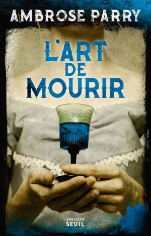 Ambrose Parry – L’Art de mourir