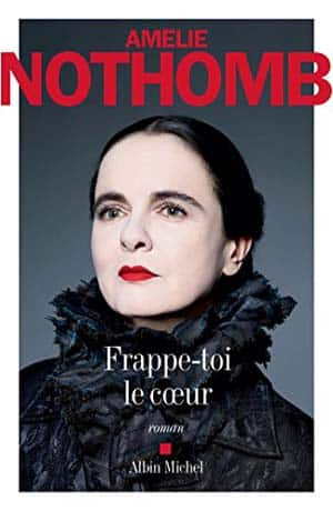 Amélie Nothomb – Frappe-toi le coeur