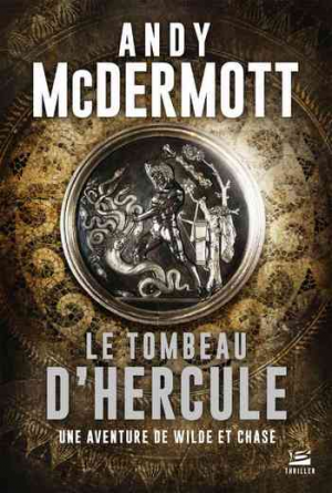 Andy McDermott – Une aventure de Eddie Chase et Nina Wilde, Tome 2 : Le tombeau d&rsquo;Hercule