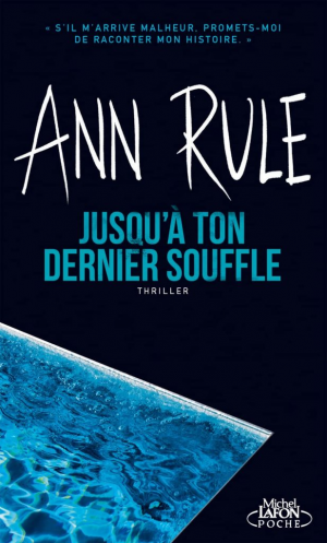 Ann Rule – Jusqu&rsquo;à ton dernier souffle