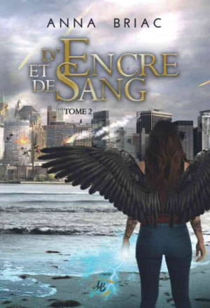 Anna Briac – Le Chant de l&rsquo;encre, Tome 2 : D&rsquo;encre et de sang