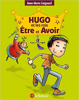 Anne-Marie Gaignard – Hugo et les rois Être et Avoir