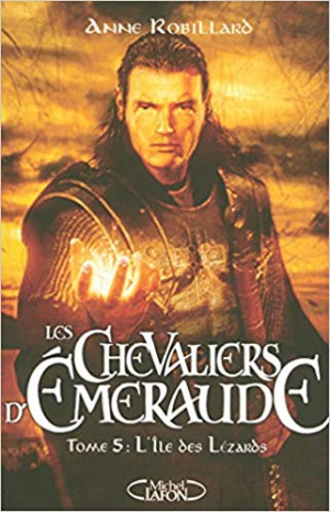 Anne Robillard – Les Chevaliers d’Emeraude, tome 5 : L’Ile des Lézards