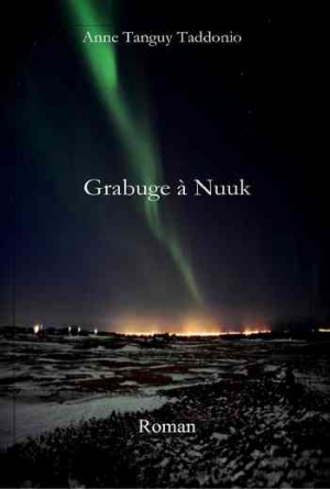 Anne Tanguy Taddonio – Grabuge à Nuuk