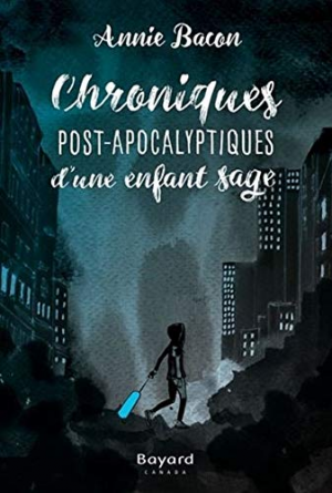 Annie Bacon – Chroniques Post-Apocalyptiques d&rsquo;une enfant sage