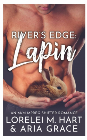 Aria Grace, Lorelei M. Hart – River&rsquo;s Edge, Tome 1 : Lapin