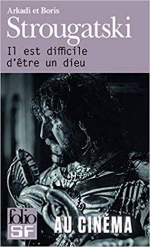 Arkadi Strougatski – Il est difficile d’être un dieu