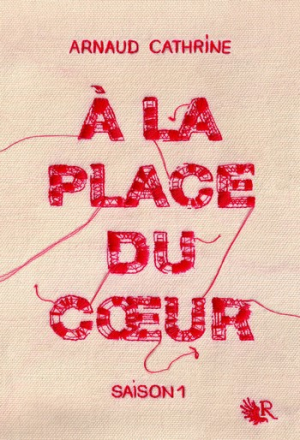 Arnaud Cathrine – À la place du coeur