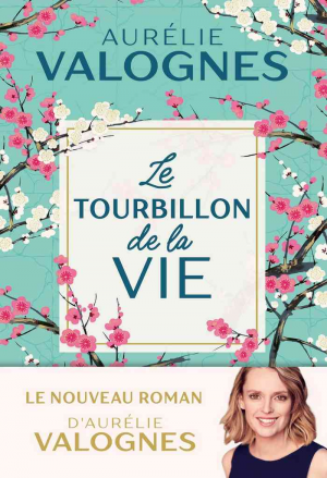 Aurélie Valognes – Le Tourbillon de la vie