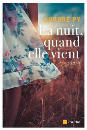 Aurore Py – La nuit, quand elle vient