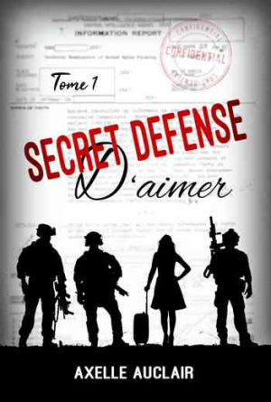 Axelle Auclair – Secret défense d&rsquo;aimer, Tome 1