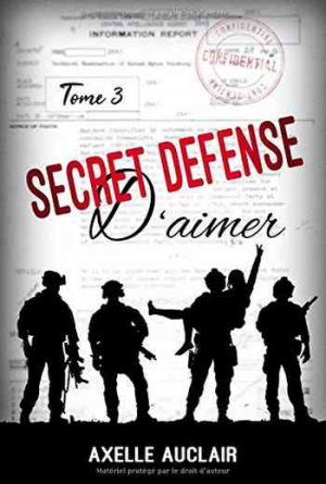 Axelle Auclair – Secret défense d’aimer, Tome 3