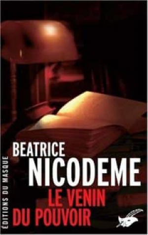 Béatrice Nicodème – Le venin du pouvoir