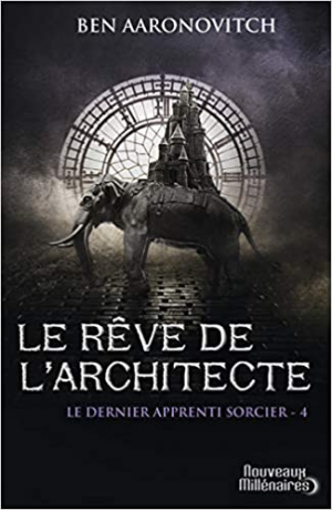 Ben Aaronovitch – Le dernier apprenti sorcier, tome 4 : Le rêve de l&rsquo;architecte