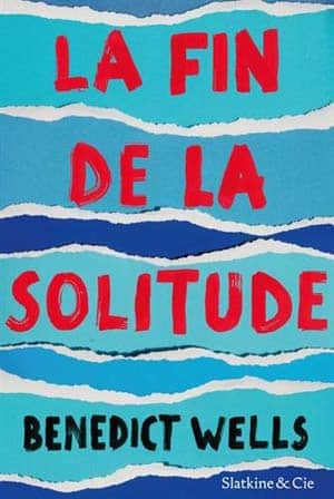 Benedict Wells – La fin de la solitude