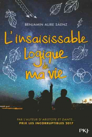 Benjamin Alire Sáenz – L&rsquo;insaisissable logique de ma vie