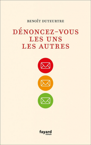 Benoît Duteurtre – Dénoncez-vous les uns les autres