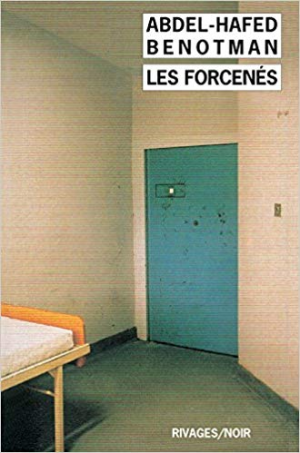 Benotman – Les Forcenés