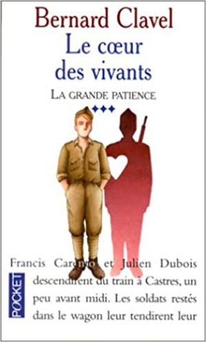 Bernard Clavel – La Grande Patience, tome 3 : Le Coeur des vivants