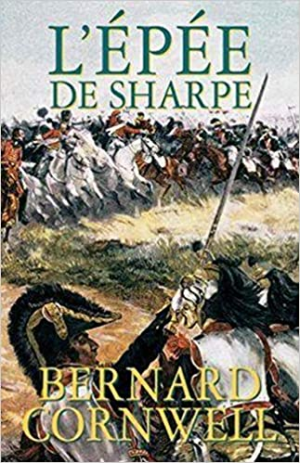 Bernard Cornwell – Les aventures de Sharpe : L&rsquo;épée de Sharpe