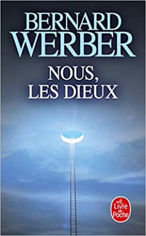 Bernard Werber – Cycle des Dieux, tome 1 : Nous, les dieux : L&rsquo;Ile des sortilèges