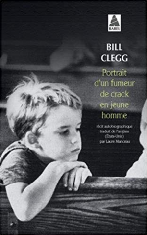 Bill Clegg – Portrait d&rsquo;un fumeur de crack en jeune homme