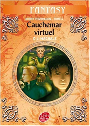 Bobby Pendragon, Tome 4 : Cauchemar virtuel