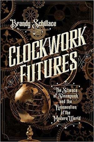 Brandy Schillace – Clockwork Futures