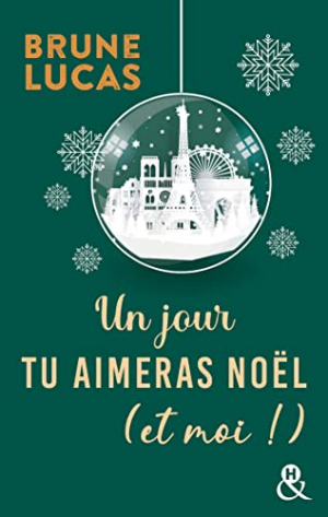 Brune Lucas – Un jour tu aimeras Noël (et moi)