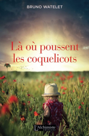 Bruno Watelet – Là où poussent les coquelicots