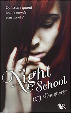 C.J. DAUGHERTY – Night School, Tome 1