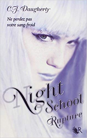 C.J. DAUGHERTY – Night School, Tome 3 : Rupture