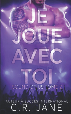 C. R. Jane – Sound of us, Tome 2 : Je Joue Avec Toi