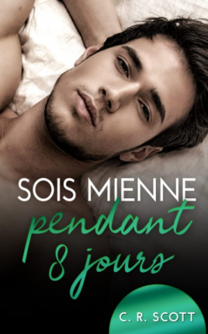 C. R. Scott – Romance au bureau, Tome 2 : Sois mienne pendant 8 jours