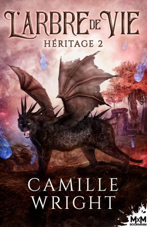 Camille Wright – Héritage, Tome 2 : L&rsquo;Arbre de vie