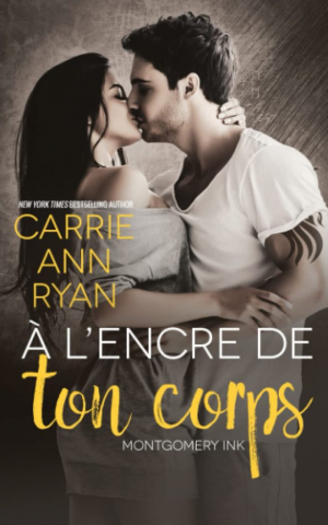 Carrie Ann Ryan – Montgomery Ink, Tome 8,5 : À l’encre de ton corps