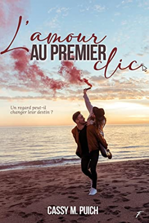 Cassy M. Puich – L&rsquo;amour au premier clic