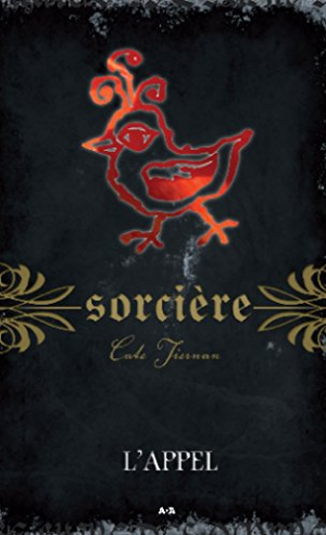 Cate Tiernan – Sorcière, Tome 7 : L&rsquo;Appel