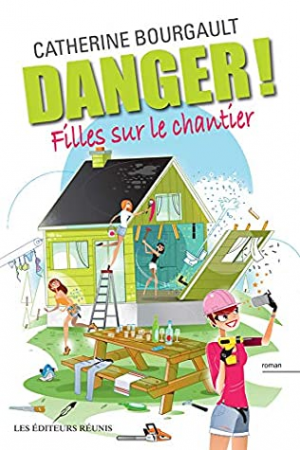 Catherine Bourgault – Danger- Filles sur le chantier