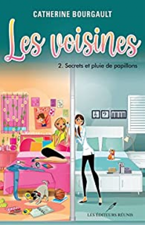 Catherine Bourgault – Les voisines – Tome 2 – Secrets et pluie de papillons