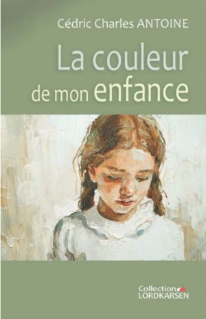 Cédric Charles Antoine – La Couleur de mon enfance