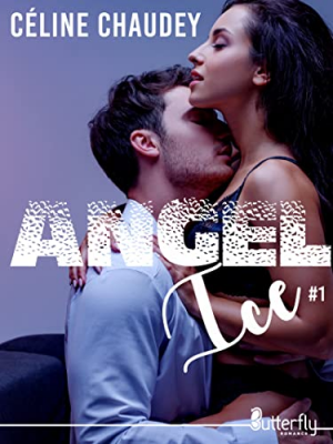 Céline Chaudey – Angel Ice, Tome 1