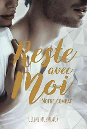 Céline Musmeaux – Reste avec moi: Notre combat