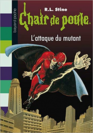 Chair de poule, Tome 15: L&rsquo;attaque du mutan