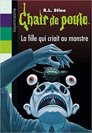 Chair de poule, Tome 26: La fille qui criait au monstre