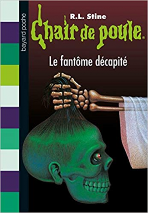 Chair de poule, Tome 29: Le fantôme décapité