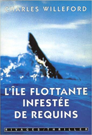 Charles Willeford – L’ILE FLOTTANTE INFESTEE DE REQUINS