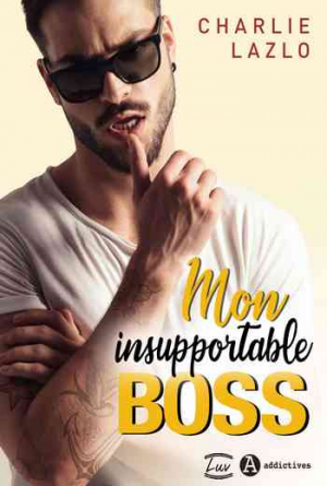 Charlie Lazlo – Mon insupportable Boss